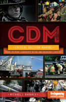 Critical Decision Making: Point-To-Point Leadership in Fire and Emergency Services 1593704623 Book Cover