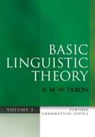 Basic Linguistic Theory, Volume 3: Further Grammatical Topics 0199571104 Book Cover