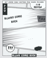 Blanko Comic Buch: 110 Seiten mit leeren Comic Rastern zum Selber zeichnen 165502258X Book Cover