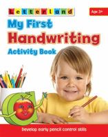 My First Handwriting Activity Book: Develop Early Pencil Control Skills 1862097410 Book Cover