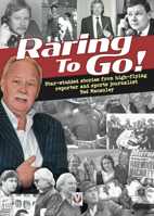 Raring to Go!: Star-studded stories from high-flying reporter and sports journalist Ted Macauley 1787116719 Book Cover