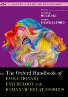 The Oxford Handbook of Evolutionary Psychology and Romantic Relationships 0197524710 Book Cover