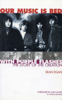 Our Music Is Red - With Purple Flashes: The Story of the Creation 1901447227 Book Cover
