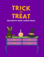 Trick of Treat Halloween Word Search Book: 120 Easy to Hard Word Searches to brighten your Halloween. B08JLKL7Y1 Book Cover