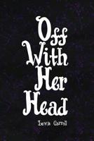 Off With Her Head: Blank Lined Notebook ( Alice In Wonderland ) Black 1080814353 Book Cover