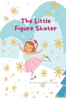 The Little Figure Skater B095MVXWKQ Book Cover