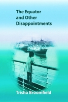 The equator and other disappointments 1907435336 Book Cover