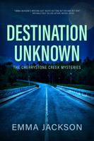 DESTINATION UNKNOWN: A Cherrystone Creek Mystery 1734841435 Book Cover