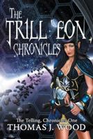 The Trill'eon Chronicles: The Telling-Chronicles I 1481736248 Book Cover