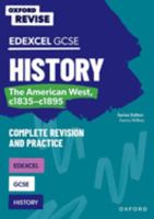 Oxford Revise: Edexcel GCSE History: The American West, c1835-c1895 Complete Revision and Practice 1382040393 Book Cover