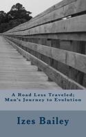 A Road Less Traveled; Man's Journey to Evolution 1535038063 Book Cover