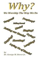 Why We Worship the Way We Do 1983490873 Book Cover