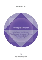 Aufruf zum Nachdenken: Wie kann die Menschheit ihren"pubertären Suizid" überleben?: Call for Reflection: How can humanity survive its 'Pubertal Suicide'? (German Edition) 3936624607 Book Cover