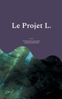 Le Projet L.: Gros caractères 2322599603 Book Cover