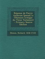 R�ponse de Pierre Ambrum [pseud.] a l'Histoire critique du Vieux Testament 0274620715 Book Cover