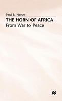 The Horn of Africa: From War to Peace 0333513592 Book Cover