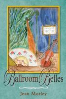 Ballroom Belles 1909544493 Book Cover