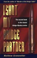 I Shot My Bridge Partner 1894154126 Book Cover