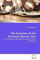 The Evolution of the American Woman Chef 3639175220 Book Cover