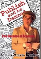Publish and Be Damned: Two Decades of Scandals 1919854207 Book Cover