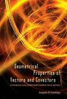 Geometrical Properties of Vectors and Covectors: An Introductory Survey of Differentiable Manifolds, Tensors and Forms 9812700447 Book Cover
