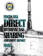 FinCEN BSA Direct Retrieval and Sharing Assessment Report: Final 1502851024 Book Cover