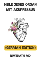 Heile Jedes Organ Mit Akupressur: German Edition B0FTW5JJ8B Book Cover