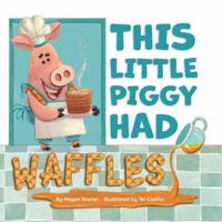 This Little Piggy Had Waffles B0F7MWPV3S Book Cover
