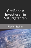 Cat Bonds: Investieren in Naturgefahren null Book Cover