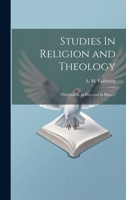 Studies In Religion and Theology: The Church, In Idea and In History 1022126520 Book Cover