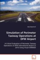 Simulation of Perimeter Taxiway Operations at DFW Airport 3639097645 Book Cover