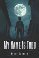 My Name is Todd B0DRTM4GYM Book Cover