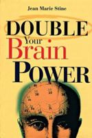 Double Your Brain Power: Increase Your Memory by Using All of Your Brain All the Time 0760715793 Book Cover