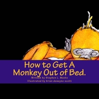 How to Get A Monkey Out of Bed. 1468080253 Book Cover