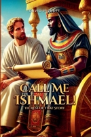 Call Me Ishmael!: The Rest Of That Story B0GW9MXJ5R Book Cover