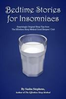 Bedtime Stories for Insomniacs: Surprisingly Original Sleep Tips from the Effortless Sleep Method Good Sleepers' Club 0957104820 Book Cover