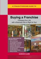 STRAIGHTFORWARD GUIDE TO BUYING A FRANCHISE, A 1802363661 Book Cover