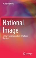 National Image: China's Communication of Cultural Symbols 9811531463 Book Cover