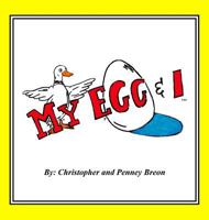 My Egg & I: My Egg and I 0999709836 Book Cover