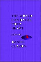 The World Can Break Your Heart ( a novel) 093065014X Book Cover