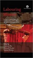 Labouring Women: Issues and Challenges in Contemporary India 9390122074 Book Cover