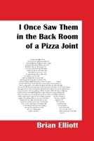 I Once Saw Them in the Back Room of a Pizza Joint B0FWK85RQN Book Cover