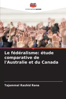 Le fédéralisme: étude comparative de l'Australie et du Canada (French Edition) 6208280257 Book Cover