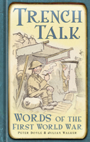 Trench Talk: Words of the First World War 0752471546 Book Cover