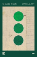 La prueba del jade (Colección Pippa Passes (Buenos Aires Poetry)) (Spanish Edition) 9878470857 Book Cover