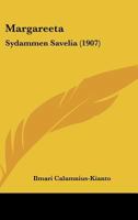 Margareeta: Sydammen Savelia (1907) 1120322707 Book Cover
