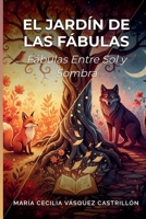 El jardín de las fábulas: 12 Fabulas bajo el el sol y la sombra (Spanish Edition) B0GY9Q2WWM Book Cover