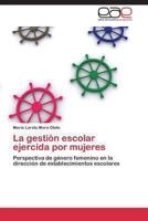 La Gestion Escolar Ejercida Por Mujeres 3848454661 Book Cover
