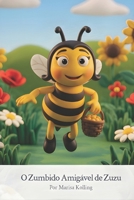 O Zumbido Amigável de Zuzu B0FY3SHX6K Book Cover