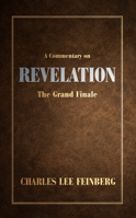 A Commentary on Revelation: The Grand Finale 0884691624 Book Cover